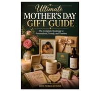 Ultimate Mother's Day Gift Guide