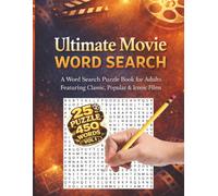 Ultimate Movie Word Search: 25 puzzle 450 Words - A Word Search Puzzle Book for Adults Featuring Classic, Popular & Iconic Films | Mixed Genres Volume I
