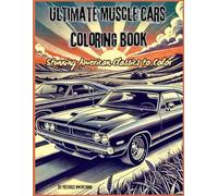Ultimate Muscle Cars Coloring Book: Stunning American Classics to Color