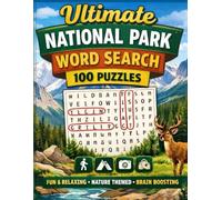 Ultimate National Park Word Search Puzzle Book: 100 Fun & Challenging Puzzles for Nature Lovers: Brain-Boosting, Stress-Relieving Word Games for ... America’s National Parks One Puzzle at a Time