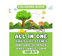 Ultimate Nature & Science Daily Life Coloring Book for Kids and Toddlers Ages 3-9 | kids, Farm, sky, Animals, Birds, Playtime, Fair & Hotel Scenes