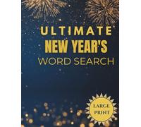 Ultimate New Year's Word Search: 50 Puzzles with Solutions and Fun Facts for Adults