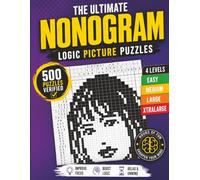 Ultimate Nonogram logic picture puzzles book: 500 picross, hanjie, train your brain and logic skills, beginner to expert