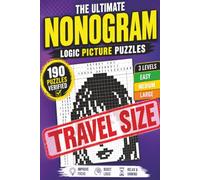 Ultimate Nonogram logic picture puzzles book-TRAVEL EDITION: 190 picross, hanjie, train your brain and logic skills, beginner to expert