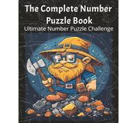 Ultimate Number Puzzle Challenge Mind Grid: Kakuro, Nurikabe & More Brain Teasers Collection: The Complete Number Puzzle Book
