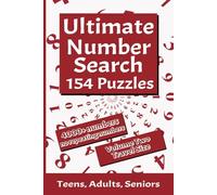 Ultimate Number Search Puzzle Book for Teens, Adults, Seniors Volume Two: 154 Challenging Puzzles Over 4,000 Unique Sequences & 40,000+ Digits to Find, Travel Size 6"x9", No Repeating Numbers!
