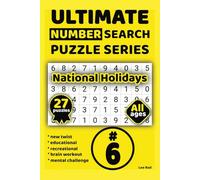 Ultimate Number Search Puzzle Series 6: National Holidays - 27 Challenging Number Search Puzzles to Celebrate the World's Festivities on a 6x9-inch easy to read print that will never overwhelm you
