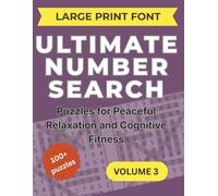 Ultimate Number Search: Puzzles for Peaceful Relaxation and Cognitive Fitness - Volume 3