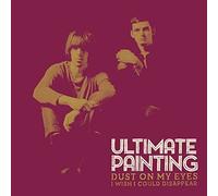Ultimate Painting - Dust On My Eyes [7" VINYL]