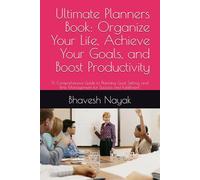 Ultimate Planners Book: Organize Your Life, Achieve Your Goals, and Boost Productivity: "A Comprehensive Guide to Planning, Goal Setting, and Time Management for Success and Fulfillment"