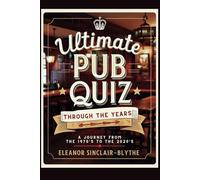 Ultimate Pub Quiz Through the Years: A Journey from the 1970s to the 2020s