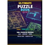 Ultimate Puzzle Book: 100 Puzzles Sudoku Search Numbers Mazes