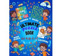Ultimate Puzzle Book for Kids 8-12: Sudoku, mazes, word scrambles and fun activities to develop intelligence and focus
