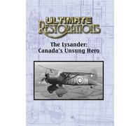 Ultimate Restorations: The Lysander: Canada's Unsung Hero