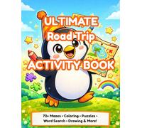 Ultimate Road Trip Activity Book: 70+ Fun Screen-Free Activities for Kids Ages 4-9 | Mazes, Coloring, Word Search, Puzzles, Connect the Dots & Drawing ... Long Car Rides, Road Trips and Family Travel