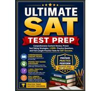 Ultimate SAT Test Prep: Comprehensive Content Review, Proven Test Taking Strategies, 1,500+ Practice Questions, and Full-Length Practice Tests for SAT Success