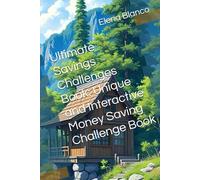 Ultimate Savings Challenges Book: Unique and Interactive Money Saving Challenge Book