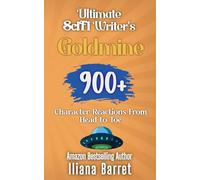 Ultimate Sci-fi Writer's Goldmine: Character Reactions from Head to Toe: 4