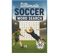 Ultimate Soccer Word Search: Featuring 60 exciting puzzles filled with soccer terms, gear, and legendary teams, this book offers a brain-boosting challenge for fans of all ages.