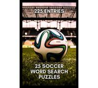 Ultimate Soccer Word Search Puzzlebook: 6x9 MEDIUM DIFFICULTY 25 SOCCER Word Search Puzzles for Adults and Teens who love Football, Brain Games ... Classic and Modern, with Complete Answer Key
