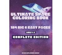 Ultimate Space Coloring Book - 184 Page Complete Collection: 184 Big & Easy Pages for Kids Ages 4-9 | Complete Edition