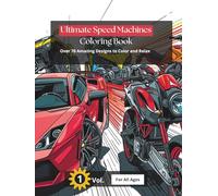 Ultimate Speed Machines: Coloring Book