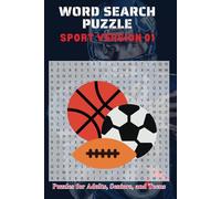 Ultimate Sports Word Search Puzzle Book 01: Fun Word Search Puzzle Book With Easy to Read Print 30 Engaging Puzzles Covering Football, Basketball, ... | 6x9 inches | Perfect for Adults and Teens"