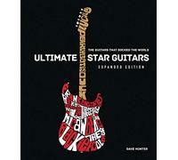 Ultimate Star Guitars: The Guitars That Rocked the World, Expanded Edition