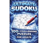 Ultimate Sudoku 100+Challenging Puzzles: For Adults