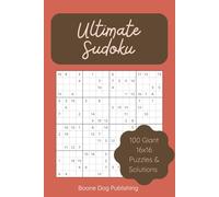 Ultimate Sudoku: 100 Giant 16x16 Sudoku Puzzles - Take Your Logic Skills to the Next Level with Extra-Large Grids and Ultimate Brain Training