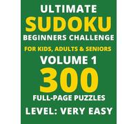 Ultimate Sudoku Beginners Challenge: Volume 1