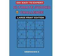 Ultimate Sudoku Challenge: 100+ Puzzles from Easy to Expert | Large Print Edition