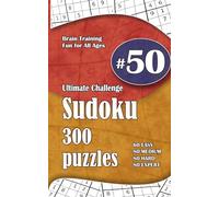 Ultimate Sudoku Challenge: 300 Puzzles - 60 Easy, 80 Medium, 80 Hard & 80 Expert | Brain-Training Fun for All Ages #50