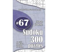 Ultimate Sudoku Challenge: 300 Puzzles - 60 Easy, 80 Medium, 80 Hard & 80 Expert | Brain-Training Fun for All Ages #67