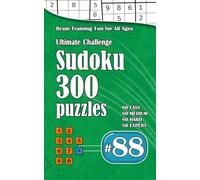 Ultimate Sudoku Challenge: 300 Puzzles - 60 Easy, 80 Medium, 80 Hard & 80 Expert | Brain-Training Fun for All Ages #88