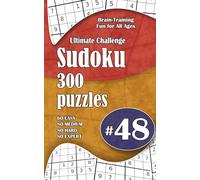 Ultimate Sudoku Challenge: 300 Puzzles - 60 Easy, 80 Medium, 80 Hard & 80 Expert | Brain-Training Fun for All Ages #48