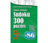 Ultimate Sudoku Challenge: 300 Puzzles - 60 Easy, 80 Medium, 80 Hard & 80 Expert | Brain-Training Fun for All Ages #86