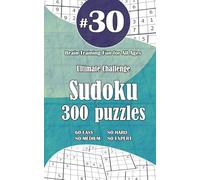 Ultimate Sudoku Challenge: 300 Puzzles - 60 Easy, 80 Medium, 80 Hard & 80 Expert | Brain-Training Fun for All Ages #30