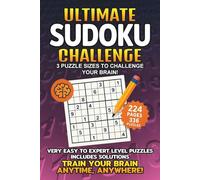 Ultimate Sudoku Challenge:: 336 Puzzles for Adults: Very Easy to Expert Difficulty Levels | Includes Full Solutions | Large Print Brain Puzzle Book for Hours of Fun