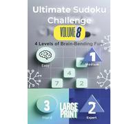 Ultimate Sudoku Challenge Volume 8: Two Puzzles Per Page, Easy, Medium, Hard, and Expert with Solutions