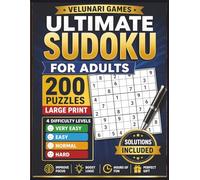 Ultimate Sudoku for Adults Large Print: 200 Puzzles with 4 Difficulty Levels from Very Easy to Hard + Solutions: Perfect for Beginners, Seniors and Sudoku Lovers