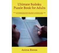 Ultimate Sudoku Puzzle Book for Adults: 30 Fun & Challenging Sudoku Puzzles | Easy, Medium, Hard & Expert Levels | Large Print with Complete Solutions | Perfect Brain Training & Stress Relief