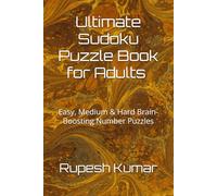 Ultimate Sudoku Puzzle Book for Adults: Easy, Medium & Hard Brain-Boosting Number Puzzles