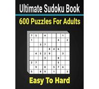 Ultimate Sudoku Puzzles Book 600 Puzzles Easy to Hard for Adults: Keep Your Brain strong with Sudoku Puzzles.