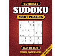 Ultimate Sudoku Puzzles for Adults: 1,000+ Sudoku Puzzle Book: Easy, Medium, Hard with Complete Solutions