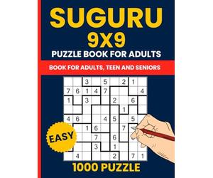 Ultimate Suguru Puzzle Book for Adults - 1000 Easy 9x9 Number Block Puzzles (Tectonic / Cell Blocks): Relaxing Brain Game Challenge with 9x9 Grids | 1000 Easy Suguru Puzzles to Train Focus and Logic
