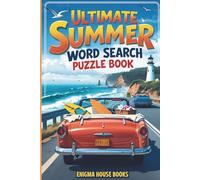 Ultimate Summer Word Search Puzzle Book: Relaxing, Beach, Vacation & Tropical Themed Puzzles for Adults, Seniors & Travel Enthusiasts