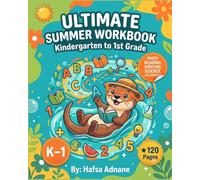 Ultimate Summer Workbook for Kindergarten to 1st Grade: Alphabet, Numbers, Tracing, Math, Sight Words & Fun Activities