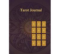 Ultimate Tarot Journal: Daily Reflections & up to 12-Card Reading Tracker, Includes Keywords and Tarot Spread Examples. - A Great Gift for Tarot Lovers