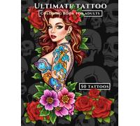 Ultimate Tattoo 3 Coloring Book for Adults: Creative Tattoo Designs for Relaxation, Stress Relief, and Mindfulness